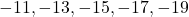-11, -13, -15, -17, -19