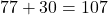 Rendered by QuickLaTeX.com 77 + 30 = 107