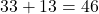 Rendered by QuickLaTeX.com 33 + 13 = 46