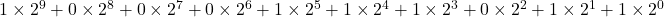 Rendered by QuickLaTeX.com 1 \times 2^9 + 0 \times 2^8 + 0 \times 2^7 + 0 \times 2^6 + 1 \times 2^5 + 1 \times 2^4 + 1 \times 2^3 + 0 \times 2^2 + 1 \times 2^1 + 1 \times 2^0
